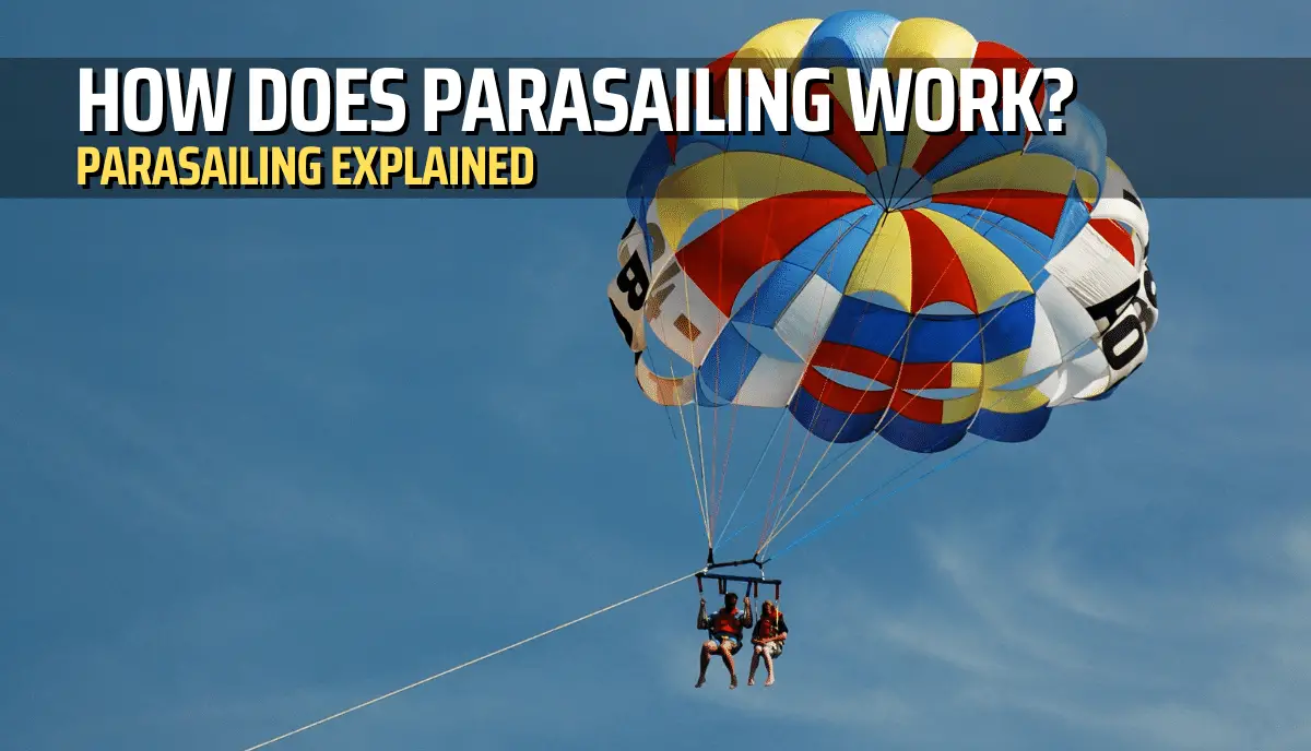 How Does Parasailing Work? (Parasailing Explained) - Action Sporter